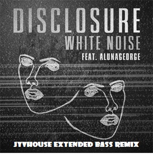 Disclosure ft Aluna George - White Noise (Jyvhouse Extended Bass Remix)