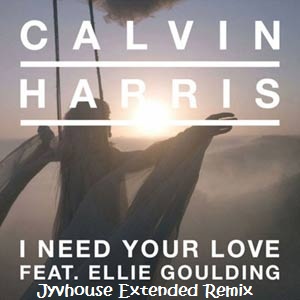 Calvin Harris ft Ellie Goulding - I Need Your Love (Jyvhouse Extended Mix)