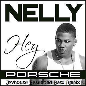 Nelly - Hey Porsche (Jyvhouse Extended Bass Remix)