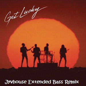 Daft Punk ft Pharrell Williams - Get Lucky (Jyvhouse Extended Bass Remix)