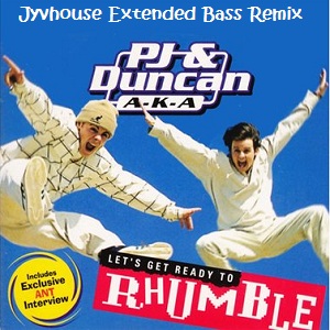 PJ & Duncan - Lets Get Ready To Rumble (Jyvhouse Extended Bass Remix)