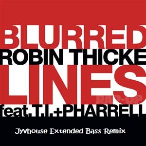 Robin Thicke ft T.I. & Pharrell - Blurred Lines (Jyvhouse Extended Bass Remix)