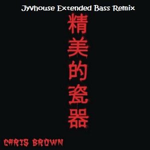 Chris Brown - Fine China (Jyvhouse Extended Bass Remix)