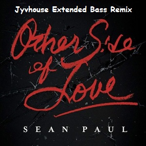 Sean Paul - Other Side Of Love (Jyvhouse Extended Bass Remix)