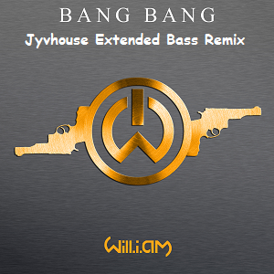 Will.i.am - Bang Bang (Jyvhouse Extended Bass Remix)