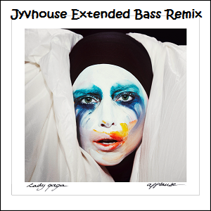 Lady Gaga - Applause (Jyvhouse Extended Bass Remix)