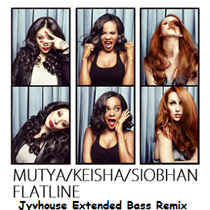 Mutya Keisha Siobhan - Flatline (Jyvhouse Extended Bass Remix)