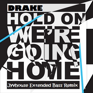 Drake - Hold On, We Comin Home (Jyvhouse Extended Bass Remix)
