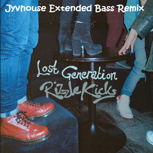 Rizzle Kicks - Lost Generation (Jyvhouse Extended Bass Remix)