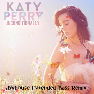 Katy Perry - Unconditionally (Jyvhouse Extended Bass Remix)