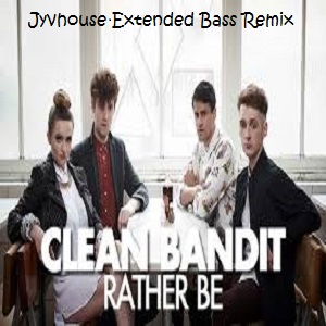 Clean Bandit ft Jess Glynne - Rather Be (Jyvhouse Extended Bass Remix)