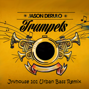 Jason Derulo - Trumpets (Jyvhouse 101 Urban Bass Mix)