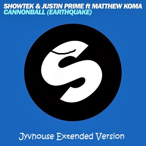 Showtek & Justin Prime ft Matthew Koma - Cannonball (Earthquake) (Jyvhouse Extended Version)