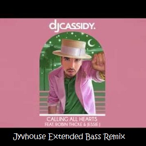 DJ Cassidy ft Robin Thicke and Jessie - Calling All Hearts (Jyvhouse Extended Bass Remix)