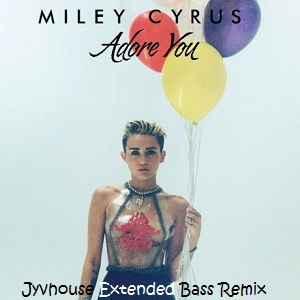 Miley Cyrus - Adore You (Jyvhouse Extended Bass Remix)