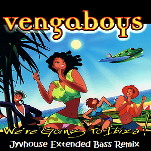 Vengaboys - We're Going To Ibiza (Jyvhouse Extended Bass Remix)