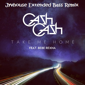 Cash Cash - Take Me Home (Jyvhouse Extended Bass Remix)