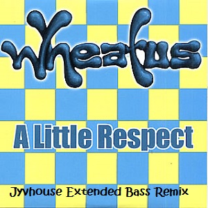 Wheatus - A Little Respect (Jyvhouse Extended Bass Remix)