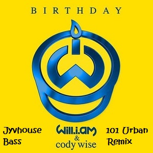 Will I Am ft Cody - Birthday (Jyvhouse 101 Urban Bass Remix)