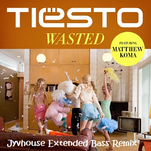 Tiesto ft Matthew Koma - Wasted (Jyvhouse Extended Bass Remix)