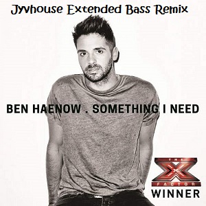 Ben Haenow - Something I Need (Jyvhouse Extended Bass Remix)