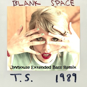 Taylor Swift - Blank Space (Jyvhouse Extended Bass Remix)