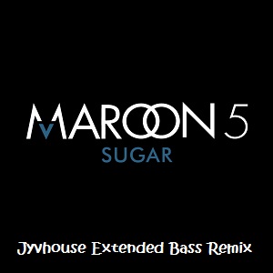Maroon 5 - Sugar (Jyvhouse Extended Bass Remix)
