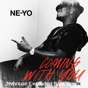 Ne-Yo - Coming With You (Jyvhouse Extended Bass Remix)
