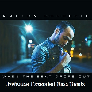 Marlon Roudette - When The Beat Drops Out (Jyvhouse Extended Bass Remix)