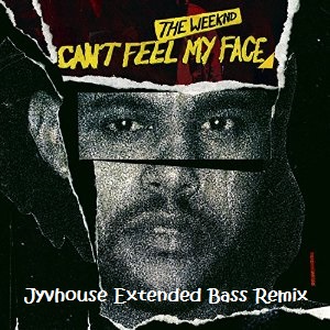 The Weeknd - Cant Feel My Face (Jyvhouse Extended Bass Remix)
