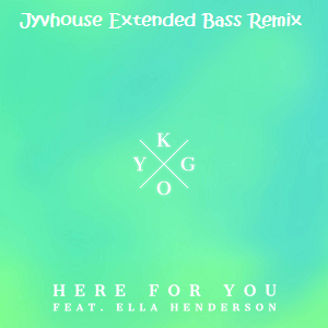 Kygo ft Ella Henderson - Her For You (Jyvhouse Extended Bass Remix)