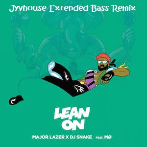 Major Lazer - Lean On (Jyvhouse Extended Bass Remix)