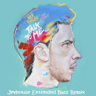 Nick Brewer ft Bibi Bourelly - Talk To Me (Jyvhouse Extended Bass Remix)