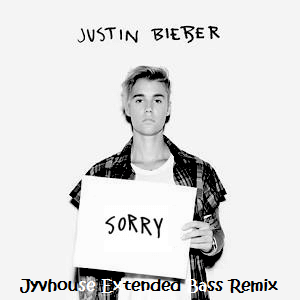 Justin Bieber - Sorry (Jyvhouse Extended Bass Remix)