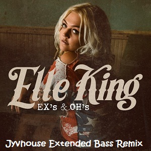 Elle King - Ex's & Oh's (Jyvhouse Extended Bass Remix)