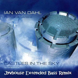 Ian Van Dahl ft Marsha - Castles In The Sky (Jyvhouse Extended Bass Remix)