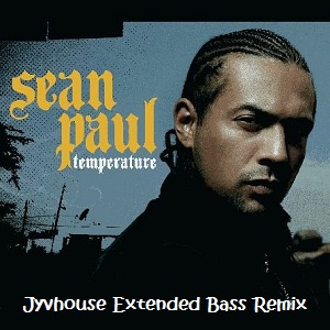 Sean Paul Temperature (Jyvhouse Extended Bass Remix)