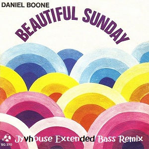 Daniel Boone Beautiful Sunday (Jyvhouse Extended Bass Remix)