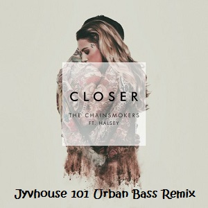 the-chainsmokers-ft-halsey-closer-jyvhouse-101-urban-bass-remix